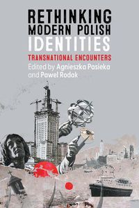 Cover image for Rethinking Modern Polish Identities: Transnational Encounters