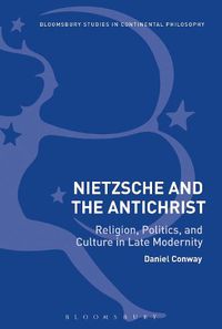 Cover image for Nietzsche and The Antichrist: Religion, Politics, and Culture in Late Modernity