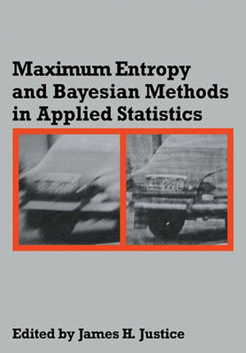 Cover image for Maximum Entropy and Bayesian Methods in Applied Statistics: Proceedings of the Fourth Maximum Entropy Workshop University of Calgary, 1984