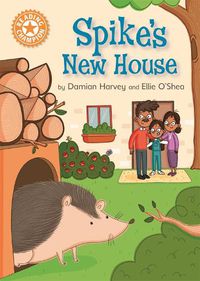 Cover image for Reading Champion: Spike's New House: Independent Reading Orange 6