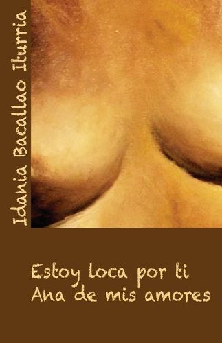 Cover image for Estoy Loca Por Ti: Ana de MIS Amores