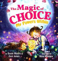 Cover image for The Magic Of Choice: My Powers Within