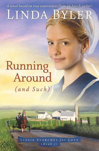 Cover image for Running Around (and such): A Novel Based On True Experiences From An Amish Writer!