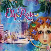 Cover image for The Elly Rose Adventures: Selfies from Townsville