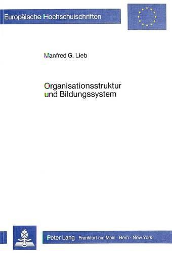 Cover image for Organisationsstruktur Und Bildungssystem: Ein Beitrag Zur Erklaerung Von Organisationsstrukturen
