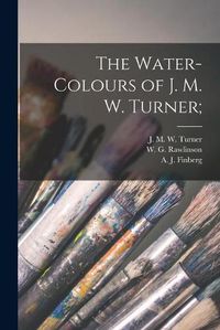 Cover image for The Water-colours of J. M. W. Turner;