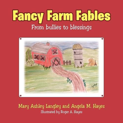 Fancy Farm Fables: From Bullies to Blessings