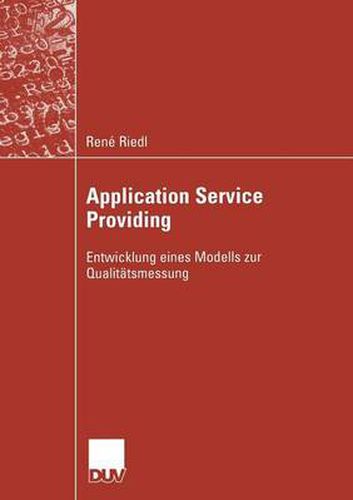 Cover image for Application Service Providing: Entwicklung Eines Modells Zur Qualitatsmessung