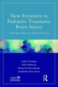 Cover image for New Frontiers in Pediatric Traumatic Brain Injury: An Evidence Base for Clinical Practice