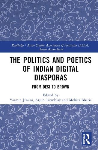 Cover image for The Politics and Poetics of Indian Digital Diasporas