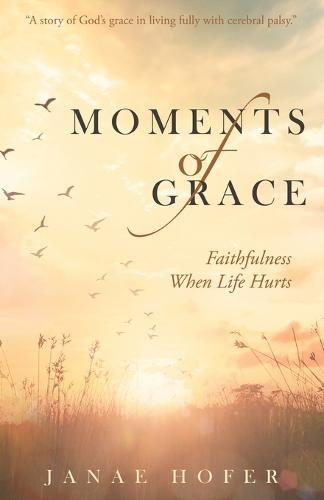 Cover image for Moments of Grace: Faithfulness When Life Hurts