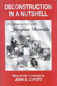 Cover image for Deconstruction in a Nutshell: A Conversation with Jacques Derrida