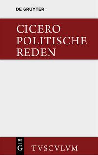 Cover image for Marcus Tullius Cicero: Die Politischen Reden. Band 1