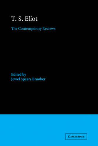 T. S. Eliot: The Contemporary Reviews