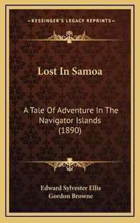 Cover image for Lost in Samoa: A Tale of Adventure in the Navigator Islands (1890)