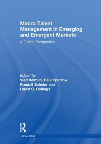 Macro Talent Management in Emerging and Emergent Markets: A Global Perspective