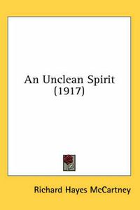 Cover image for An Unclean Spirit (1917)