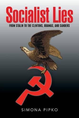 Cover image for Socialist Lies: From Stalin to the Clintons, Obamas, and Sanders