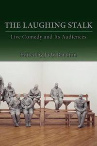 Cover image for The Laughing Stalk: Live Comedy and Its Audiences