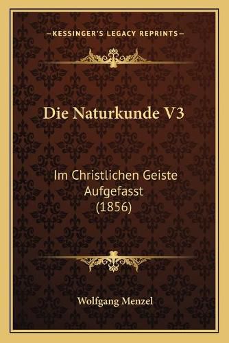 Die Naturkunde V3: Im Christlichen Geiste Aufgefasst (1856)