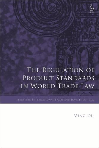 Cover image for The Regulation of Product Standards in World Trade Law