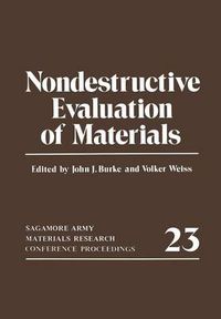 Cover image for Nondestructive Evaluation of Materials: Sagamore Army Materials Research Conference Proceedings 23