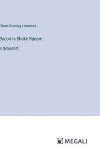 Cover image for Bacon is Shake-Speare