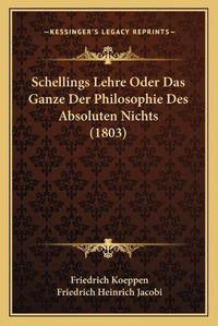 Cover image for Schellings Lehre Oder Das Ganze Der Philosophie Des Absoluten Nichts (1803)