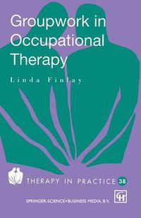 Cover image for Groupwork in Occupational Therapy