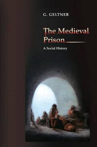 Cover image for The Medieval Prison: A Social History