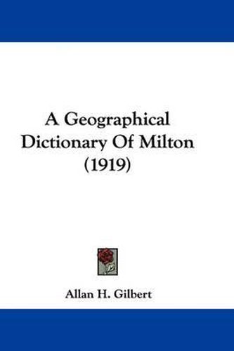 Cover image for A Geographical Dictionary of Milton (1919)