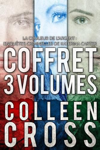 La Couleur de l'argent: Enquetes criminelles de Katerina Carter: Coffret 3 volumes