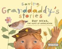 Cover image for Saving Granddaddy's Stories: Ray Hicks, the Voice of Appalachia