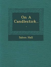 Cover image for On a Candlestick...