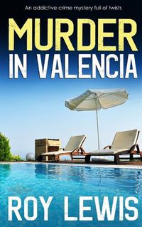 Cover image for MURDER IN VALENCIA an addictive crime mystery full of twists