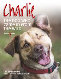 Cover image for Charlie: the Dog Who Came in from the Wild