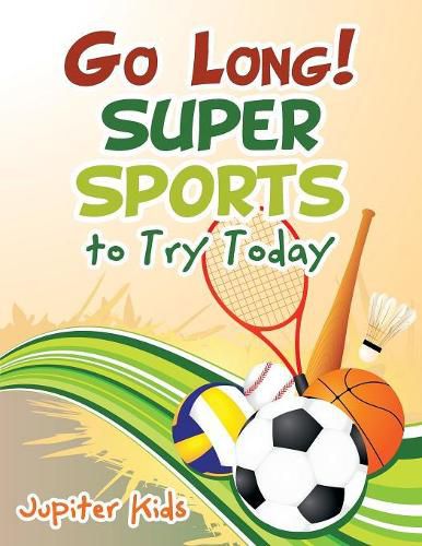 Go Long! Super Sports to Try Today