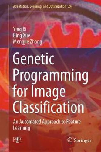 Cover image for Genetic Programming for Image Classification: An Automated Approach to Feature Learning