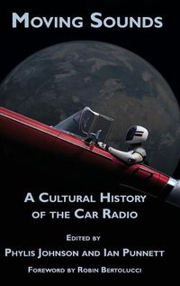Cover image for Moving Sounds: A Cultural History of the Car Radio