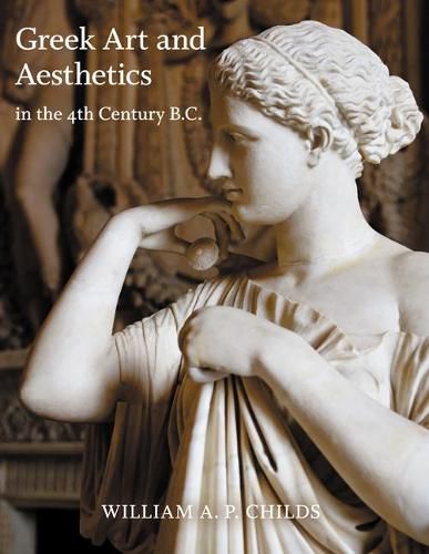 Cover image for Greek Art and Aesthetics in the Fourth Century B.C.