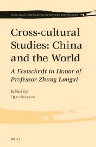 Cover image for Cross-cultural Studies: China and the World: A Festschrift in Honor of Professor Zhang Longxi