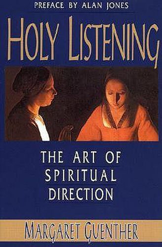 Cover image for Holy Listening: The Art of Spiritual Direction