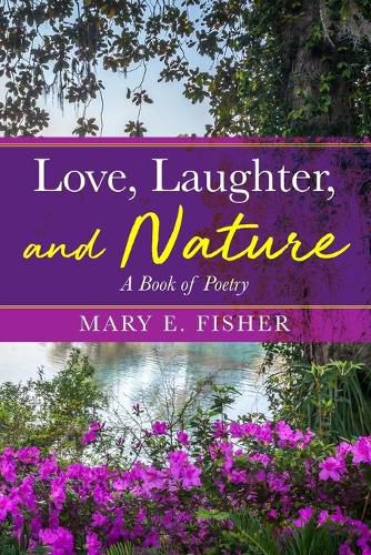 Cover image for Love, Laughter, and Nature: A Book of Poetry