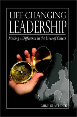 Cover image for Life-Changing Leadership: Making a Difference in the Lives of Others