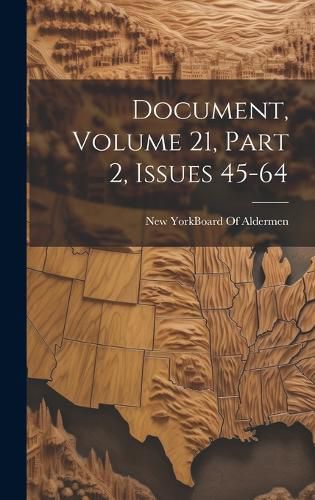 Document, Volume 21, part 2, issues 45-64