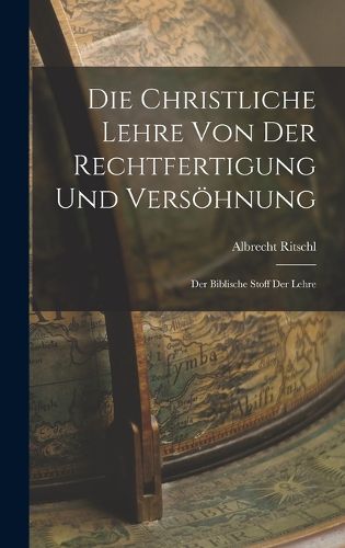 Cover image for Die Christliche Lehre Von Der Rechtfertigung Und Versoehnung