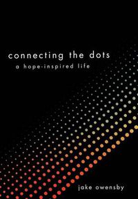 Cover image for Connecting the Dots: A Hope-Inspired Life