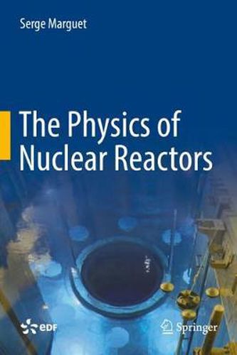 Cover image for The Physics of Nuclear Reactors