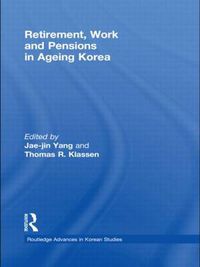 Cover image for Retirement, Work and Pensions in Ageing Korea