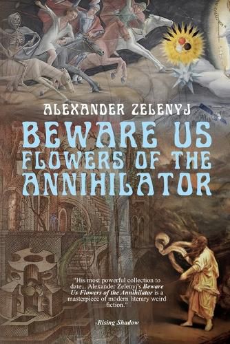 Cover image for Beware Us Flowers of the Annihilator